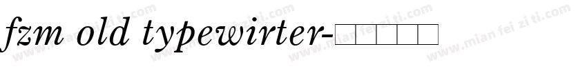 fzm old typewirter字体转换